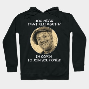 Classic I'm Comin' to Join You Honey Movie Hoodie